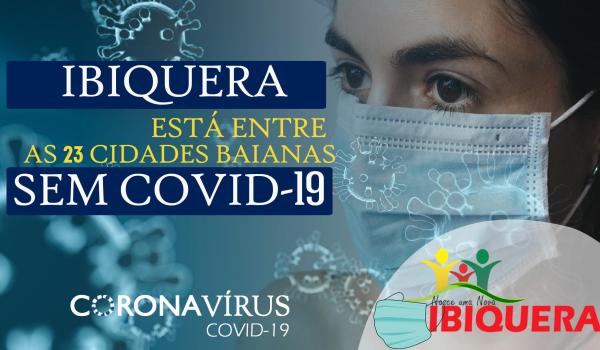 Ibiquera está entre as 23 cidades da Bahia que não possui nenhum caso confirmado da COVID-19